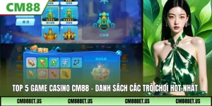 Bắn Cá Online CM88 – Trải Nghiệm Săn Cá Đổi Thưởng Dễ 2026